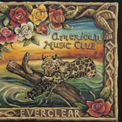 American Music Club : Everclear